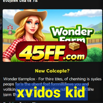 xvidos kid